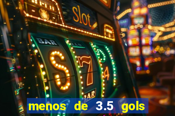 menos de 3.5 gols o que significa betano